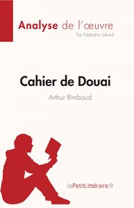 Cahier de Douai de Arthur Rimbaud (Fiche de lecture) Analyse complète et résumé détaillé de l'oeuvre