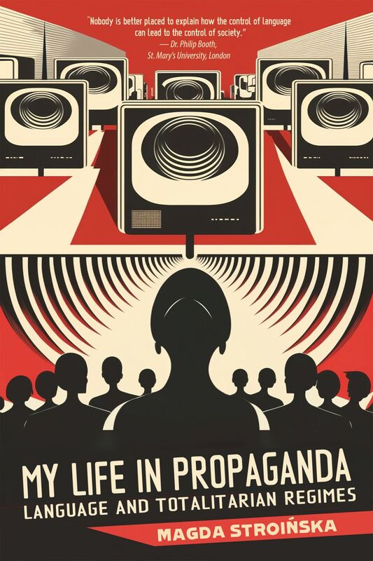 My Life in Propaganda Language and Totalitarian Regimes
