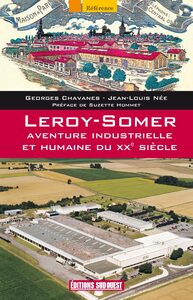 Leroy-Somer Aventure industrielle et humaine du XXème siècle