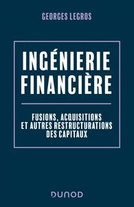 Ingénierie financière - 2e éd. Fusions, acquisitions et autres restructurations des capitaux