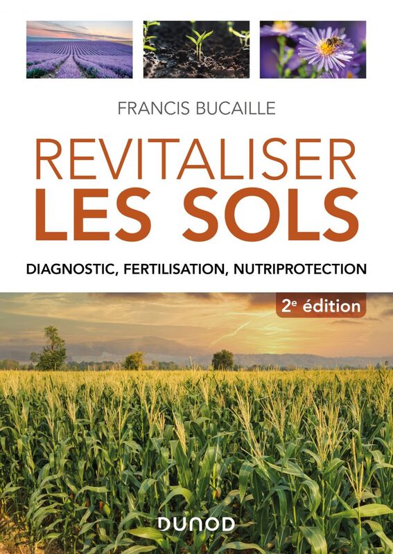 Revitaliser les sols - 2e éd. Diagnostic, fertilisation, nutriprotection