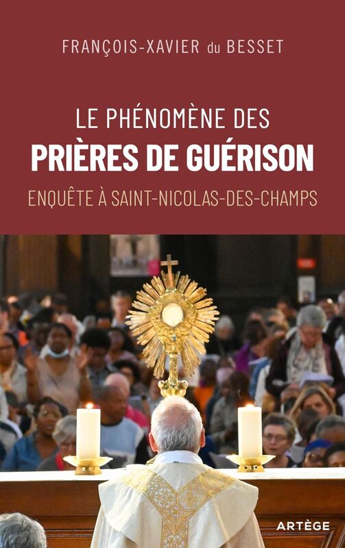 Le phénomène des prières de guérison Enquête à Saint-Nicolas-des-Champs