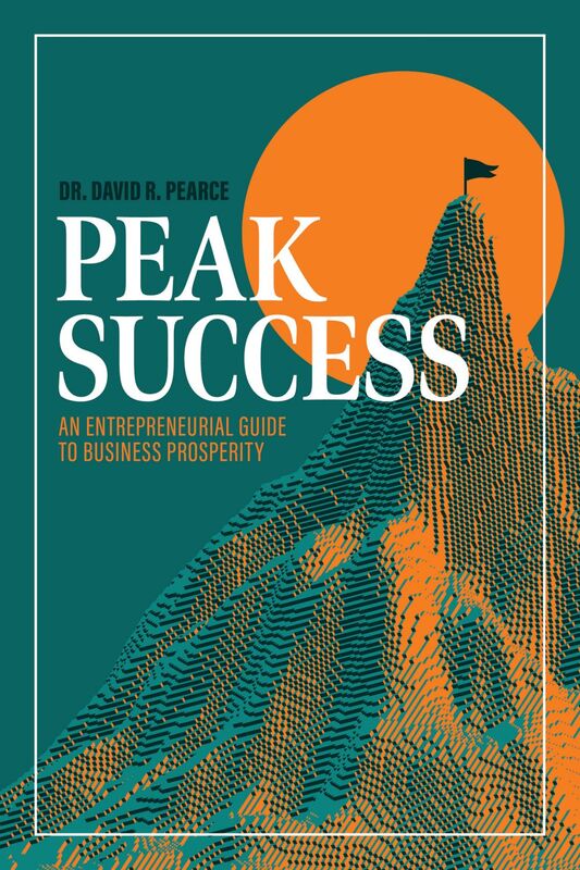 Peak Success An Entrepreneurial Guide to Business Prosperity