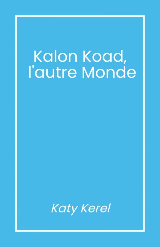 Kalon Koad, l'autre Monde