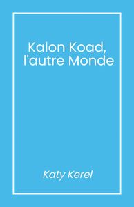 Kalon Koad, l'autre Monde