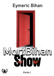 MortBihan Show - Partie 1