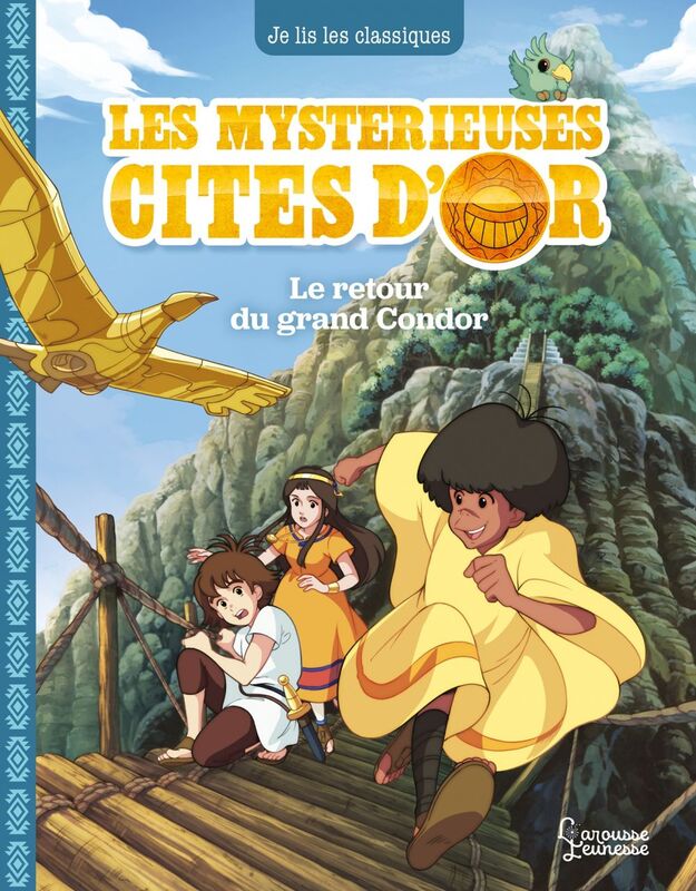Les mystérieuses Cités d'Or 3 Le retour du grand Condor