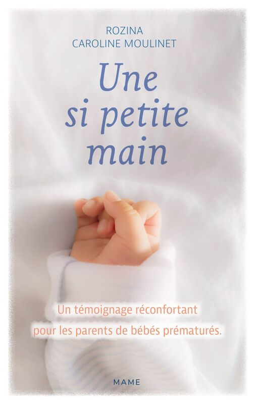 Une si petite main Un témoignage réconfortant pour les parents de bébés prématurés