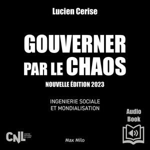 Gouverner par le chaos - Nouvelle édition 2023 Ingénierie sociale et mondialisation