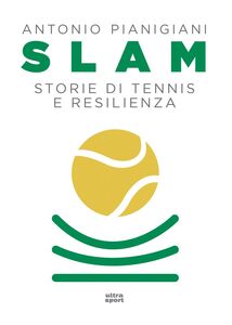 Slam Storie di tennis e resilienza