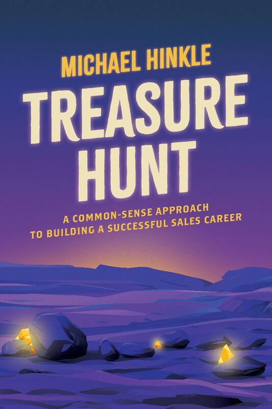 Treasure Hunt A Common-Sense Approach to Building a Successful Sales Career
