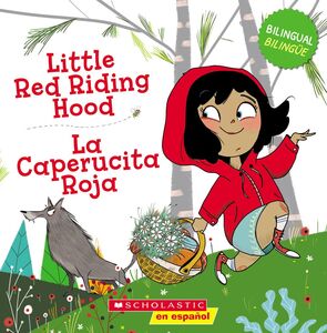 Little Red Riding Hood / La Caperucita Roja (Bilingual) A Story About Bravery (BIL TK)