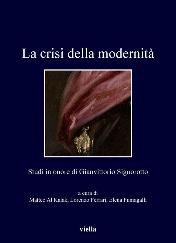 La crisi della modernità Studi in onore di Gianvittorio Signorotto