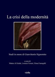 La crisi della modernità Studi in onore di Gianvittorio Signorotto