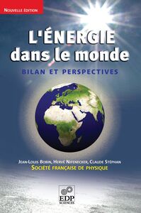 L' Énergie dans le monde (Nelle Ed.) - Bilan et perspectives Bilan et perspectives