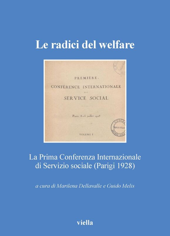 Le radici del welfare La Prima Conferenza Internazionale di Servizio sociale (Parigi 1928)