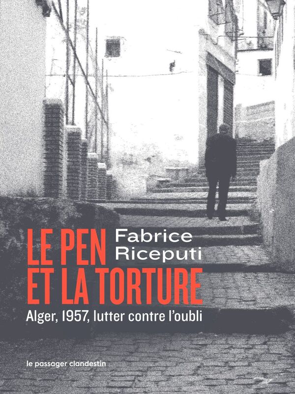 Le Pen et la torture Alger, 1957, lutter contre l'oubli