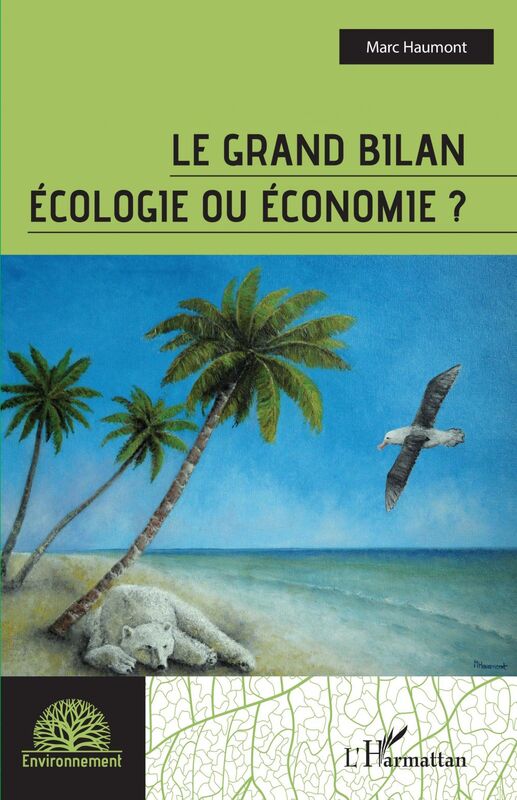 Le grand bilan Ecologie ou économie ?