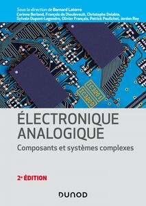 Electronique analogique - 2e éd. Composants et systèmes complexes