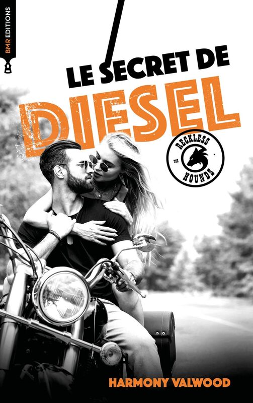 The Reckless Hounds - T4 Le secret de Diesel Une romance biker addictive !