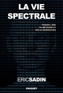 La vie spectrale Penser l'ère du métavers et des IA génératives