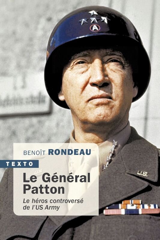 Le Général Patton Le héros controversé de l’US Army