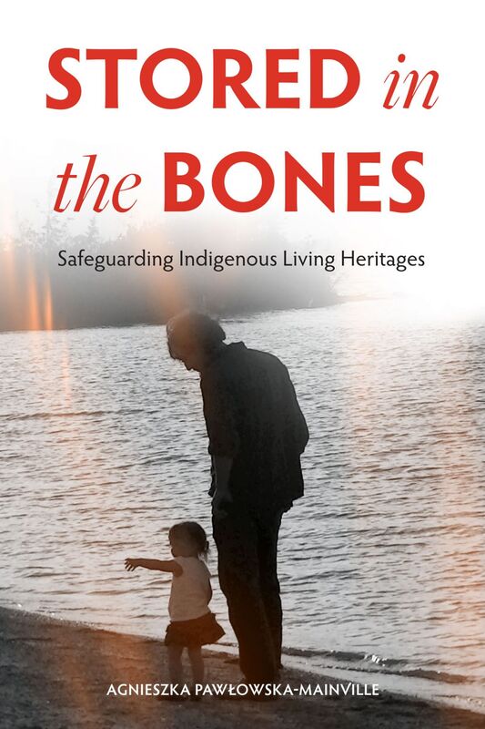 Stored in the Bones Safeguarding Indigenous Living Heritages
