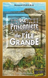 La prisonnière de l'Île Grande Les enquêtes de Bernie Andrew - Tome 14