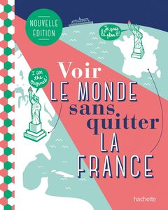 Voir le monde sans quitter la France, deuxième édition