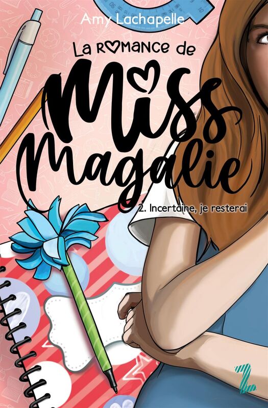 La romance de Miss Magalie - Tome 2 Incertaine, je resterai