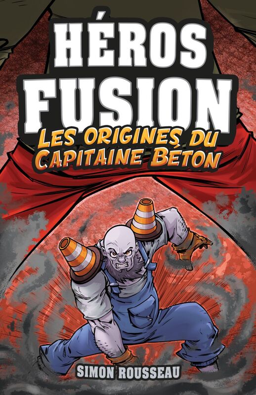 Héros Fusion - Hors Série - Les origines du Capitaine Béton