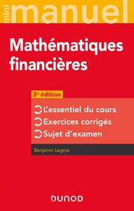 Mini-manuel - Mathématiques financières - 3e éd L'essentiel du cours - Exercices corrigés - Sujet d'examen