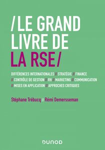 Le Grand Livre de la RSE Différences internationales // Stratégie // Finance // contrôle de gestion // RH // Marketing...