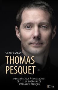 Thomas Pesquet D'enfant rêveur à commandant de l'ISS : la biographie de l'astronaute français