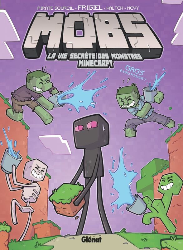 MOBS, La vie secrète des monstres Minecraft  - Tome 02 Gags à eau risque