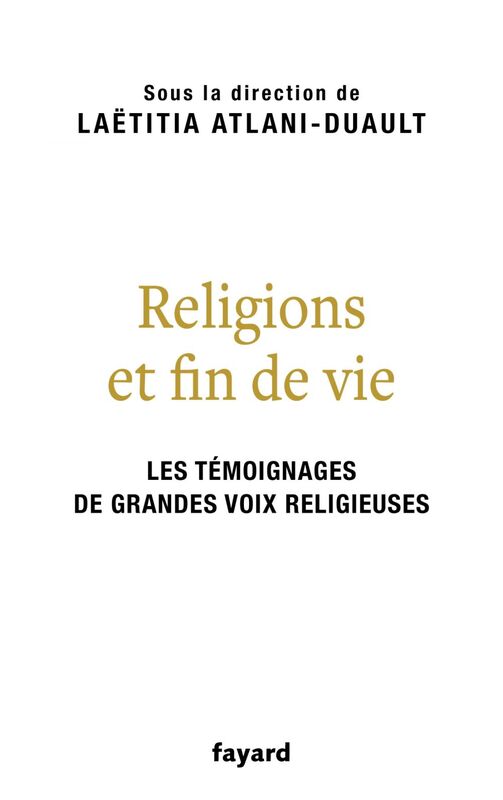 Religions et fin de vie Bouddhisme, catholicisme, islam, judaïsme, orthodoxie, protestantisme