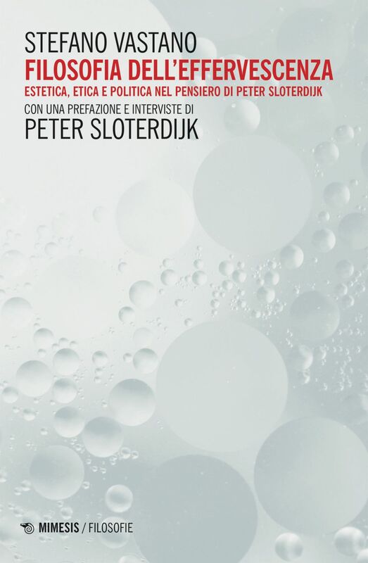 Filosofia dell’effervescenza Estetica, etica e politica nel pensiero di Peter Sloterdijk
