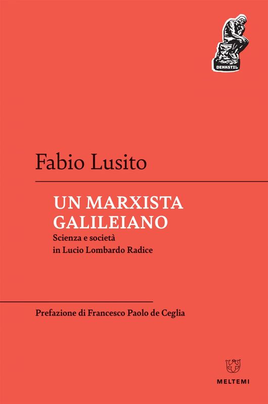 Un marxista galileiano Scienza e società in Lucio Lombardo Radice