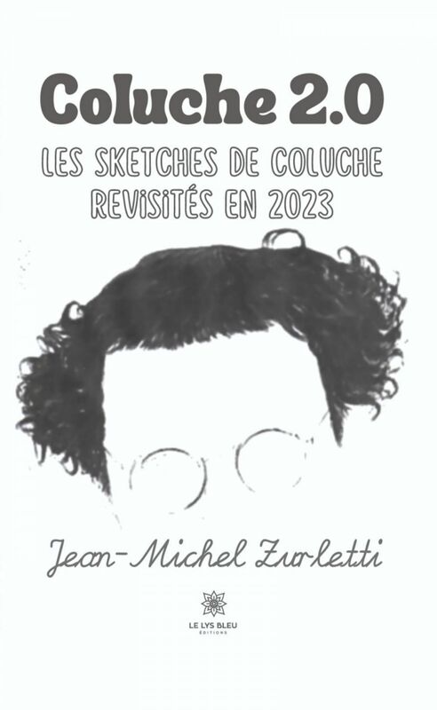 Coluche 2.0 Les sketches de Coluche revisités en 2023