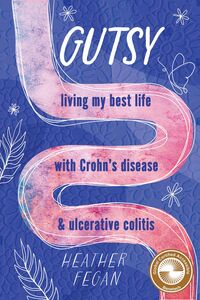 Gutsy Living My Best Life with Crohn’s Disease & Ulcerative Colitis