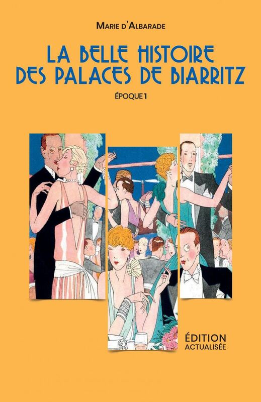 La Belle Histoire  des Palaces de Biarritz - Époque 1
