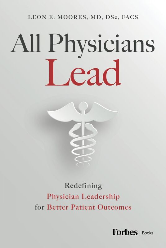 All Physicians Lead Redefining Physician Leadership for Better Patient Outcomes