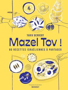 Mazel Tov ! 80 recettes israéliennes à partager