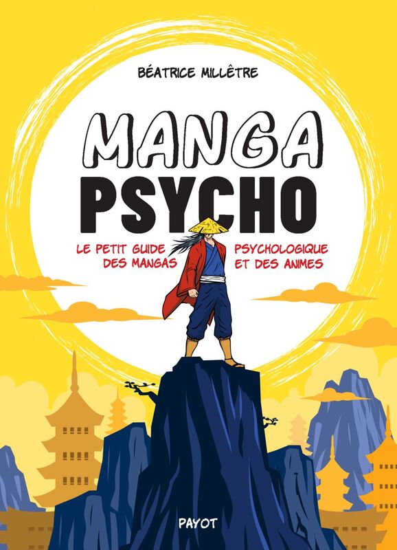 Manga psycho Le petit guide psychologique des mangas et des animes