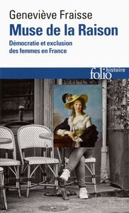 Muse de la Raison. Démocratie et exclusion des femmes en France