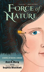 Force of Nature: A Novel of Rachel Carson A Novel of Rachel Carson