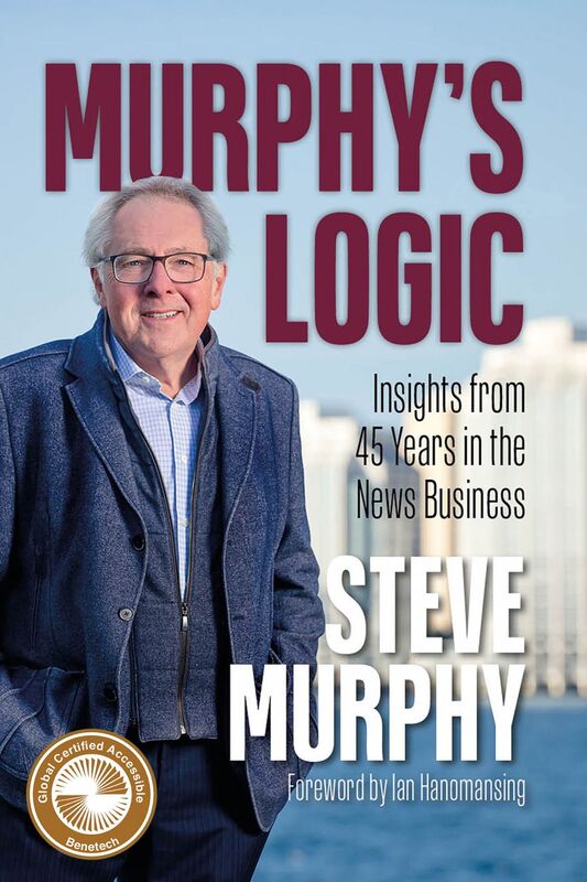 Murphy’s Logic Insights from 45 Years in the News Business