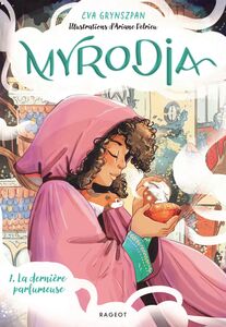 Myrodia - Tome 1 : La dernière parfumeuse