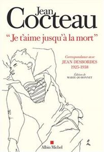 "Je t'aime jusqu'à la mort" Correspondance avec Jean Desbordes (1925-1938)