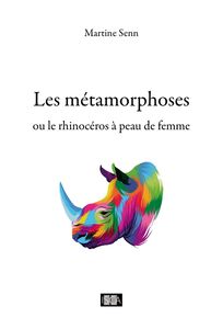 Les métamorphoses ou le rhinocéros à peau de femme